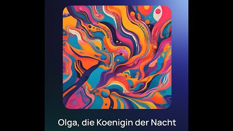 Olga, die Koenigin der Nacht