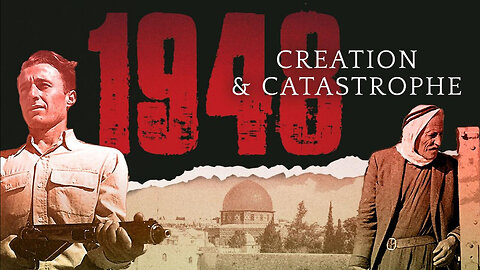 1948 Creation & Catastrophe - Palestine & Israel - Documentary