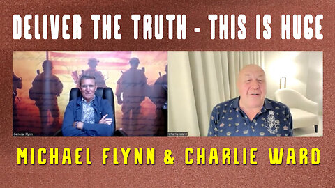 Charlie Ward & Michael Flynn - This is HUGE > Deliver The Truth