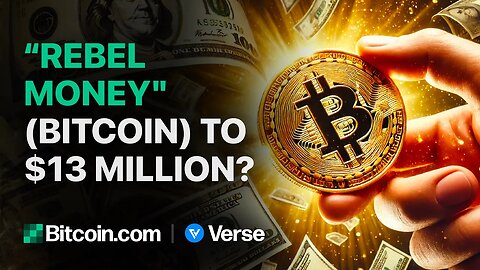 "Rebel Money" (Bitcoin) to $13 Million?: Bitcoin.com Weekly Update