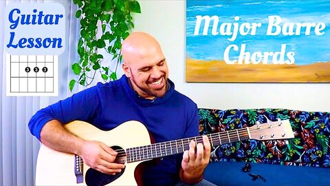 Guitar Lesson: How to Play Major Barre Chords on Guitar - Anthony Serpiello