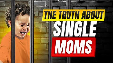 The Truth about SINGLE MOMS...