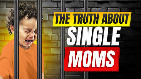 The Truth about SINGLE MOMS...