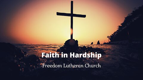 "Faith in Hardship" August 11, 2024