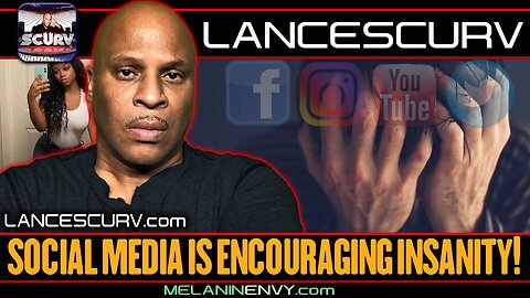 SOCIAL MEDIA IS ENCOURAGING INSANITY! | LANCESCURV