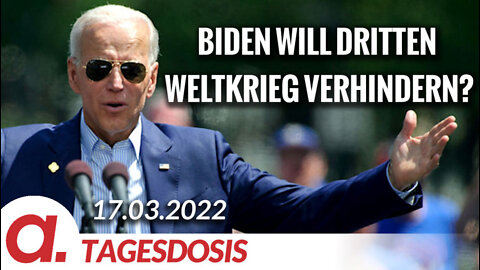 Biden will den Dritten Weltkrieg verhindern? | Von Wolfgang Effenberger