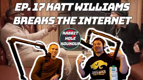 Rabbit Hole Roundup 17: KATT WILLIAMS BREAKS THE INTERNET | AI Singularity, "Aliens" in Miami