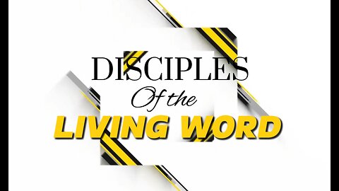 DISCIPLES OF THE LIVING WORD