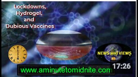 Lockdowns, Hydrogel and Dubious Vaccines