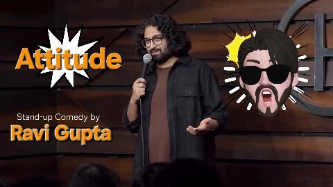 Attitude | Stand-up Comedy By Ravi Gupta