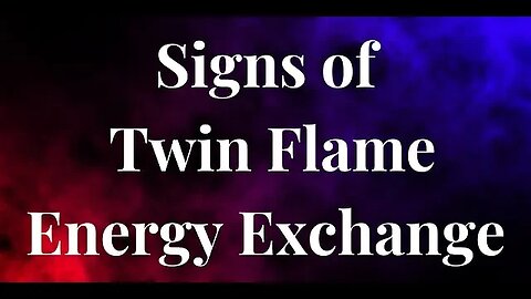 TWIN FLAME ENERGY EXCHANGE - 11 SIGNS OF TWIN FLAME ENERGY EXCHANGE ❤️‍🔥 #twinflame