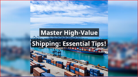 Mastering Complex Customs: Essential Tips for Handling High-Value Shipments