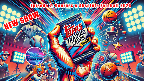 Open Trading Cards Show - Episode 2: 2023 Absolute & Donruss Football Pack Opening!