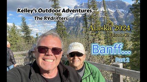 Banff Alberta, Canada. Kelley's Outdoor Adventures The RVdrifters.