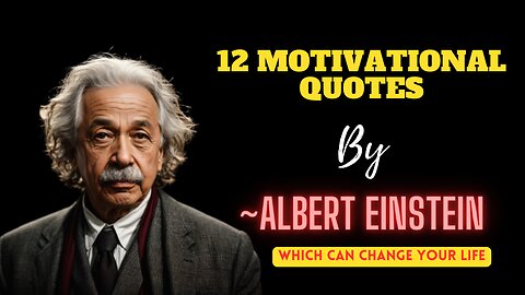 Albert Einstein's Top 12 Motivational Quotes That Will Change Your Life