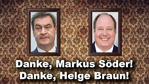 Danke, Markus Söder! Danke, Helge Braun! (Satire: Die wirklich wahre Woche 11)