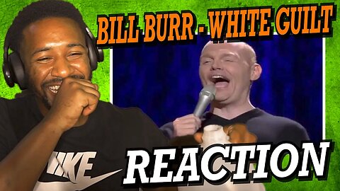 BILL BURR - WHITE GUILT | REACTION!!!