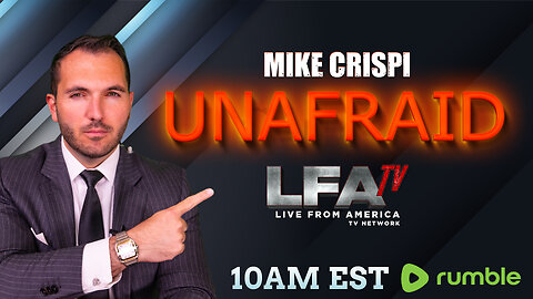 | MIKE CRISPI UNAFRAID 9.10.24 10AM EST