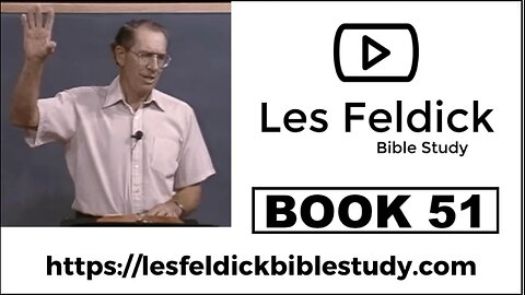 Les Feldick Bible Study-“Through the Bible” BOOK 51