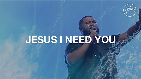 Jesus I Need You | Christian World