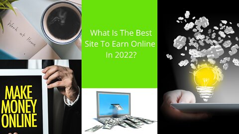 Best Site To Earn Money Online|Make Money Online 2022