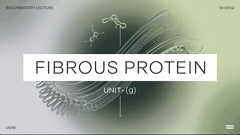 Fibrous Protein Lecture 1 (UNIT-1G)