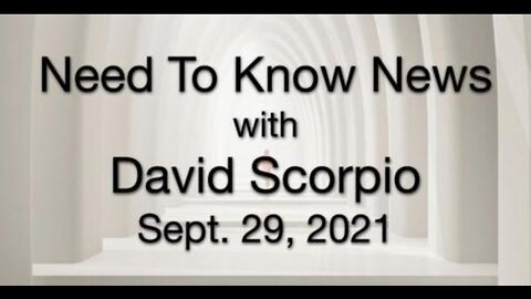 Need to Know News 29 September 2021) with David Scorpio