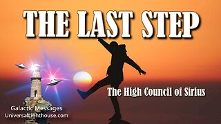 THE LAST STEP ~ The High Council of Sirius