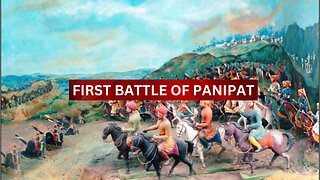 Clash of Titans: Unraveling the First Battle of Panipat (1526)