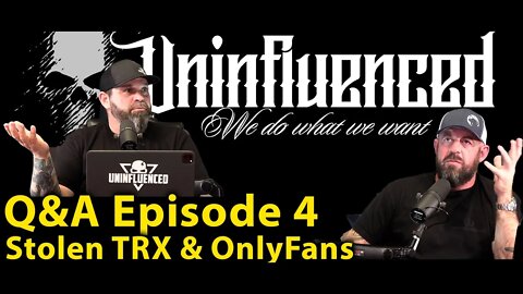 Stolen TRX & Only Fans | Q&A Episode 4