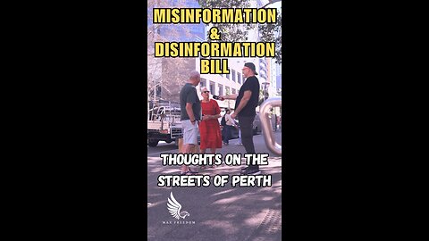 MISINFORMATION & DISINFORMATION BILL - Thoughts on the streets of PERTH