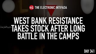 West Bank resistance takes stock after long battle in the camps, with Jon Elmer