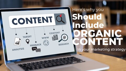 The Importance of Organic Content in Digital Marketing