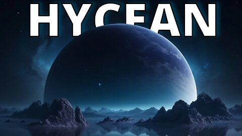 What are HYCEAN Planets? (Exoplanet K2-18b)