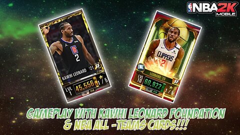 Gameplay with Kawhi Leonard Foundation & NBA All-Teams Cards #nba2kmobile