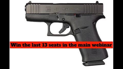 GLOCK G43X 9MM MINI #2 FOR THE LAST 13 SEATS IN THE MAIN WEBINAR