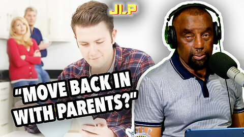 MOVE BACK IN WITH PARENTS ?? | JLP