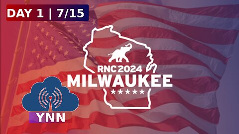 RNC DAY 1 LIVE COVERAGE | YNN