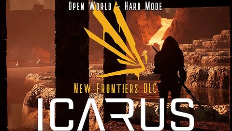 Icarus: New Frontiers: Open World - Hard Mode! Calling All Drake!