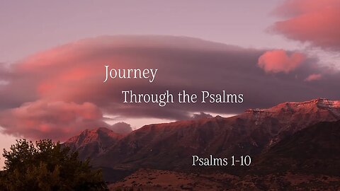 Journey Through the Psalms - Psalms 1-10 - Hành trình qua các thánh vịnh - Путешествие по псалмам