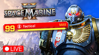 Maxing Out the Tactical Class! Space Marine 2 LAUNCH DAY