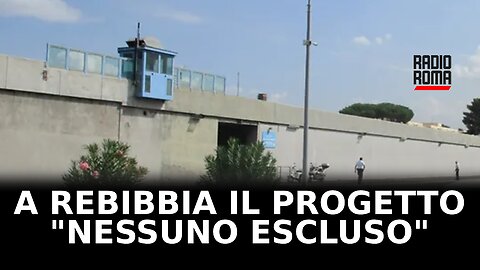 "Nessuno escluso", al Rebibbia femminile arriva la Costituzione