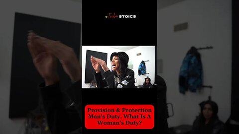 Provision & Protection Is A Man’s Duty, What Is A Woman’s Duty? #redpill