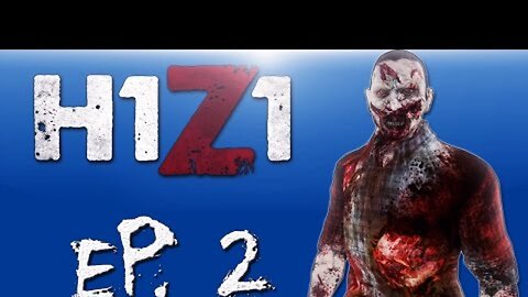 H1Z1 - Co-op Moments Ep. 2 (Trying to survive!)