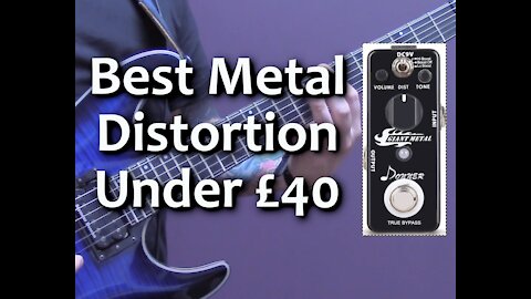 The Best Metal Distortion Pedal Under £40