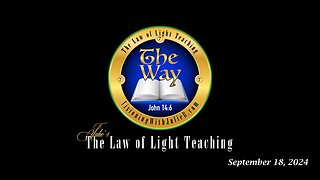 The Way 09.18.24: The Law of Light Study/Holy Communion/Quantum Reflections