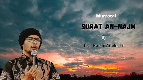 Murottal Merdu Qur'an Surat An Najm Ustadz Hanan Attaki