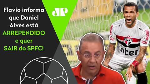 EXCLUSIVO! "Daniel Alves tá DE SACO CHEIO e pensa em SAIR do São Paulo!", informa Flavio Prado