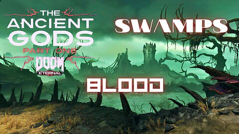 Doom Eternal Ancient Gods part 1 /THE BLOOD SWAMPS / КЪРВАВИТЕ БЛАТА / ЕПИЗОД 4