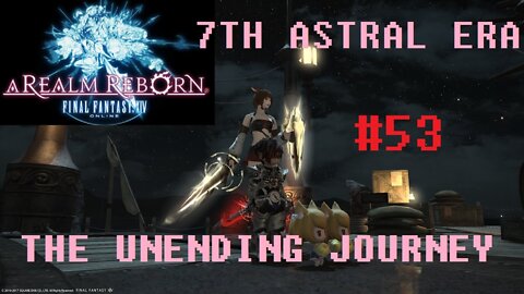 Final Fantasy XIV - The Unending Journey (PART 53) [The Parting Glass] Seventh Astral Era